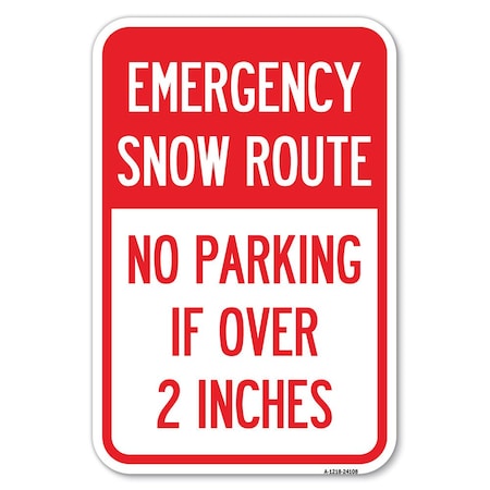Signmission Emergency Snow Route No Parking Emergenc Heavy-Gauge Aluminum Sign, 12" x 18", A-1218-24108 A-1218-24108